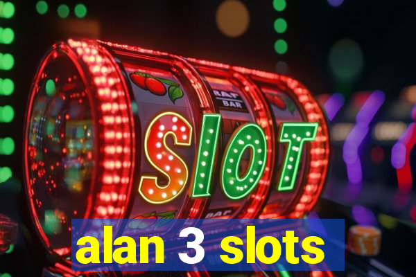 alan 3 slots